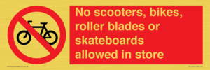 No scooters, bikes, roller blades or skateboards allowed in store